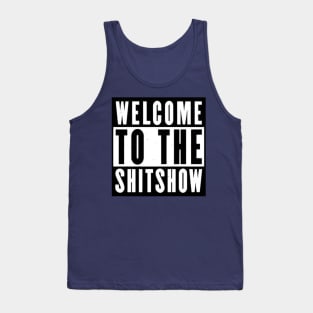 Welcome to the shitshow! Tank Top